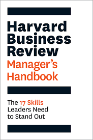 Harvard Business Review manager's handbook : the 17 skills leaders need to stand out